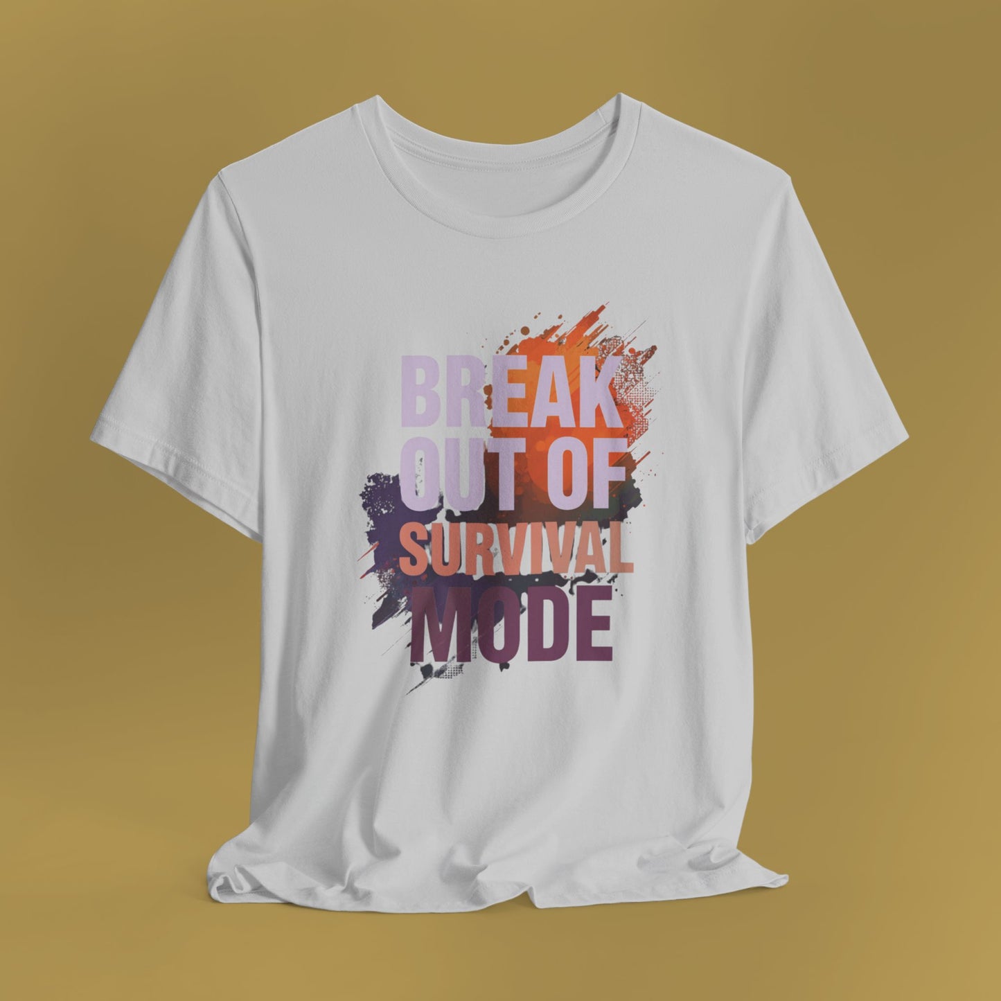 Break Out of Survival Mode Tee Shirt