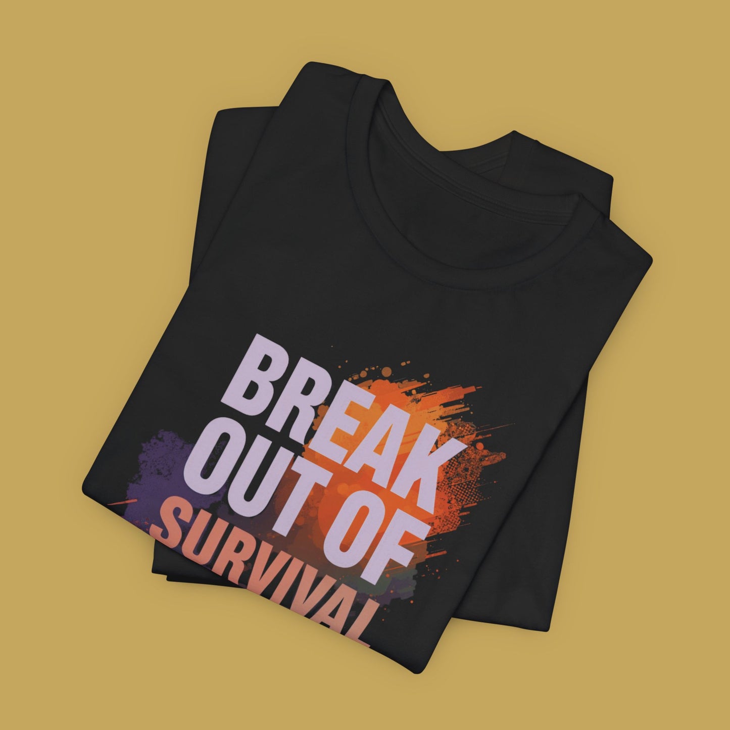 Break Out of Survival Mode Tee Shirt