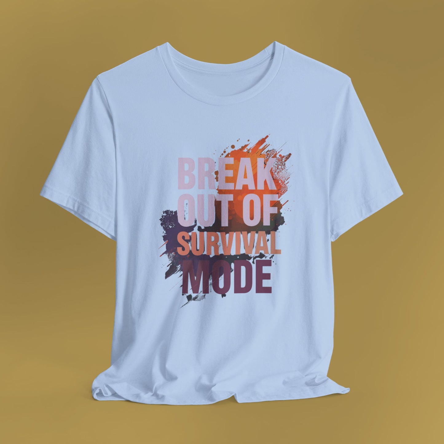 Break Out of Survival Mode Tee Shirt