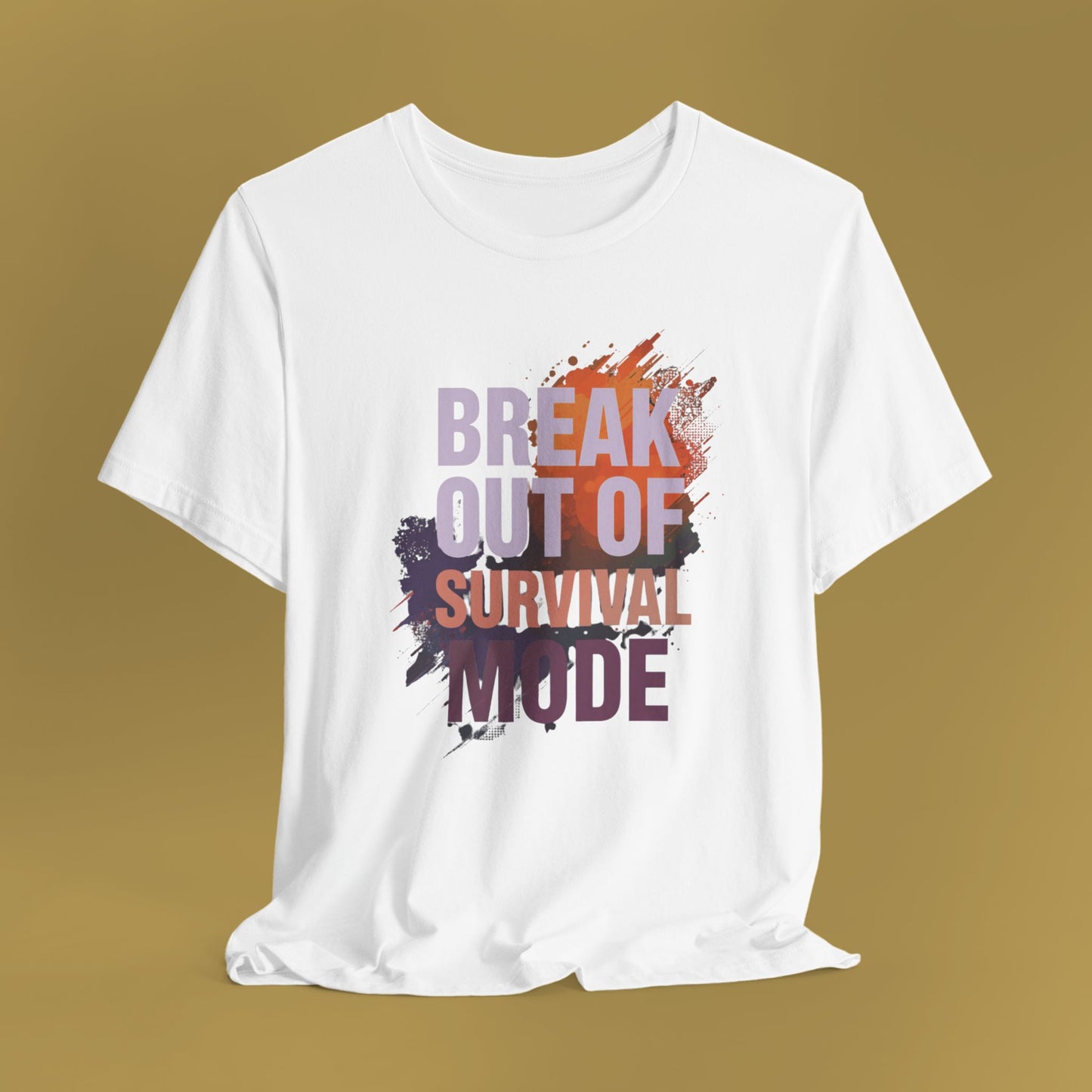 Break Out of Survival Mode Tee Shirt