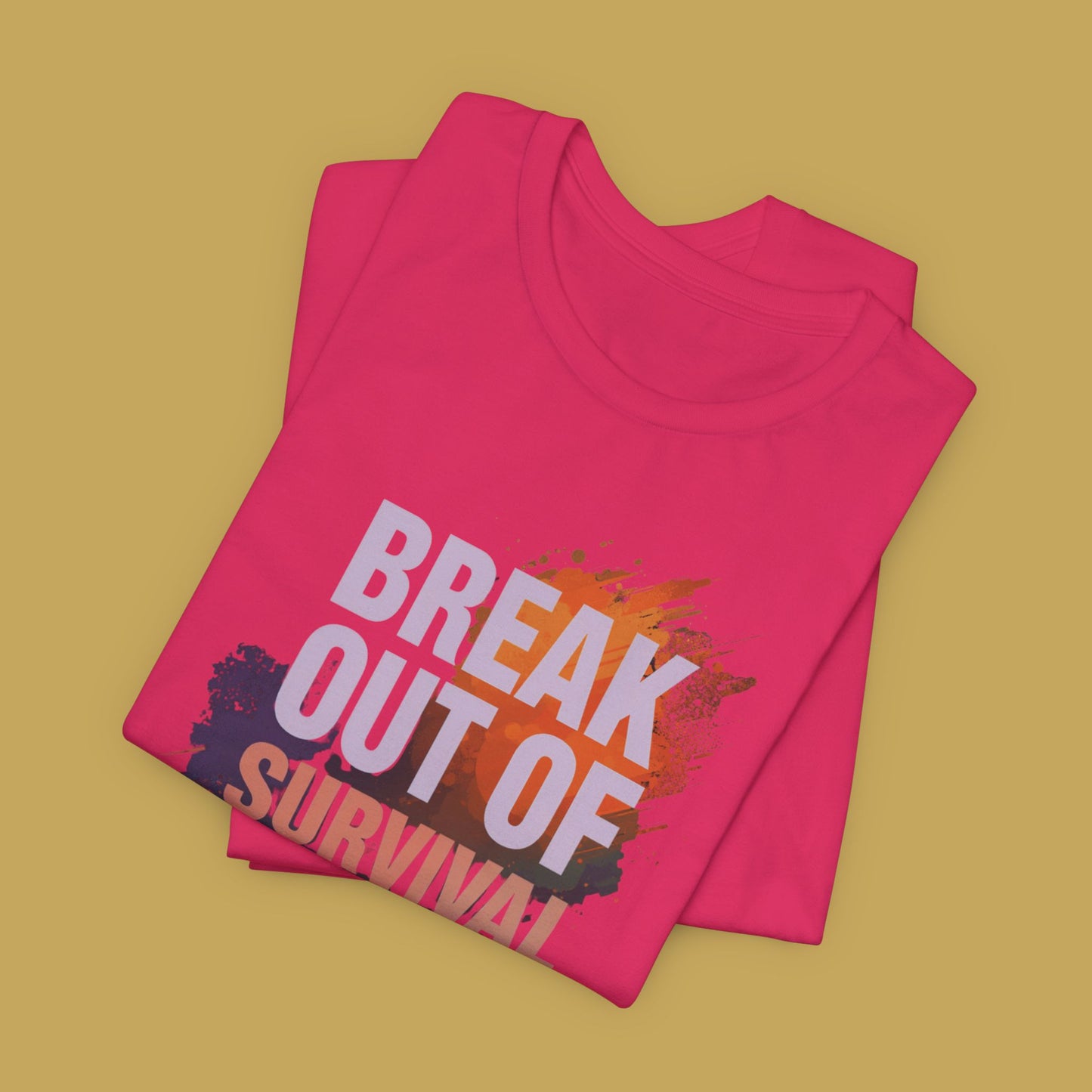 Break Out of Survival Mode Tee Shirt