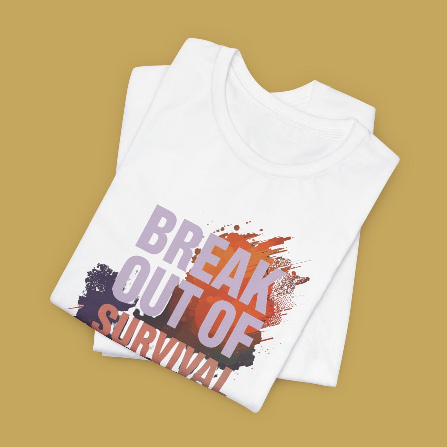 Break Out of Survival Mode Tee Shirt