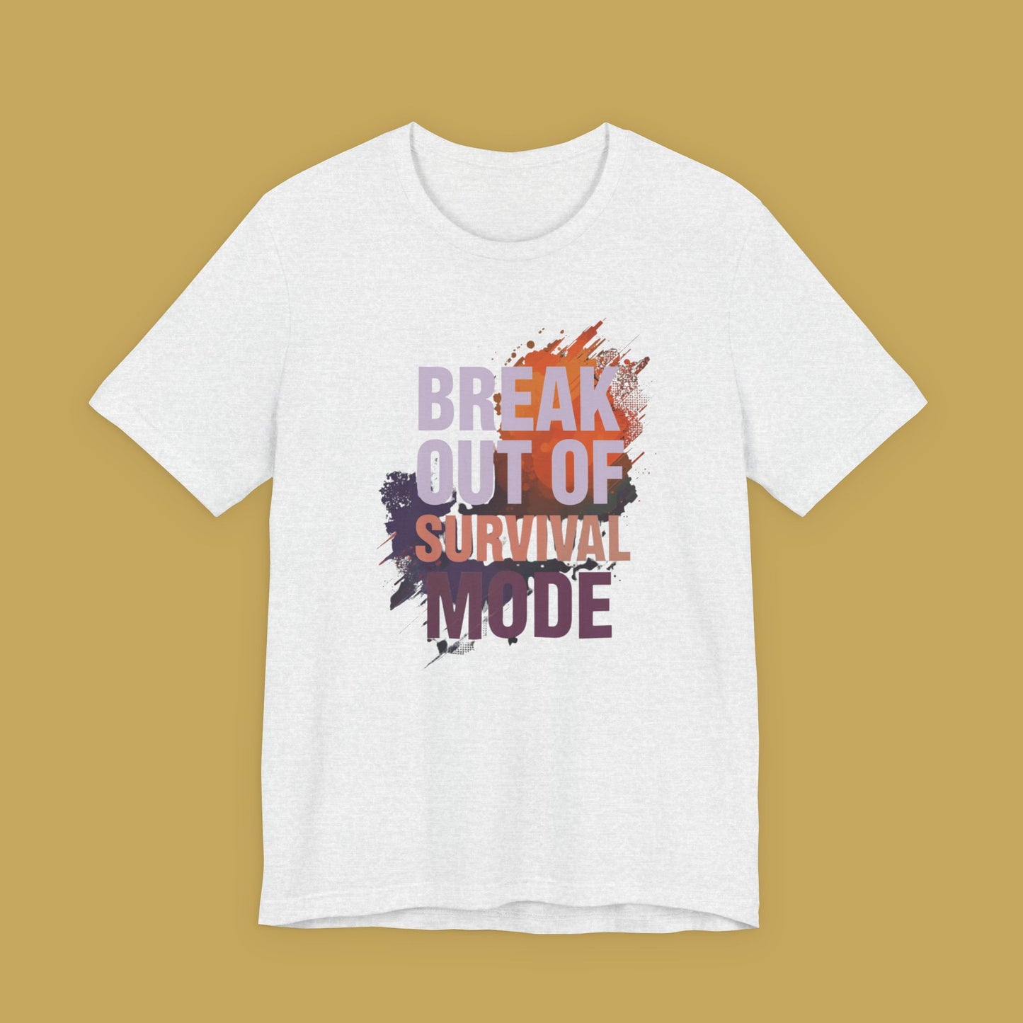 Break Out of Survival Mode Tee Shirt