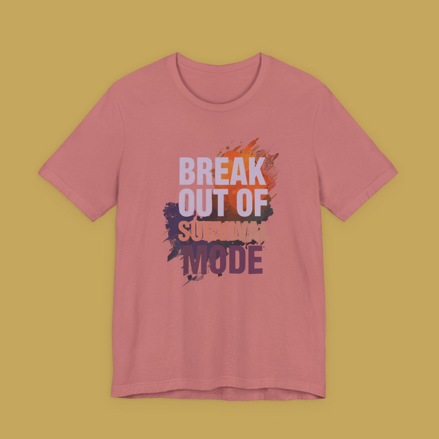 Break Out of Survival Mode Tee Shirt