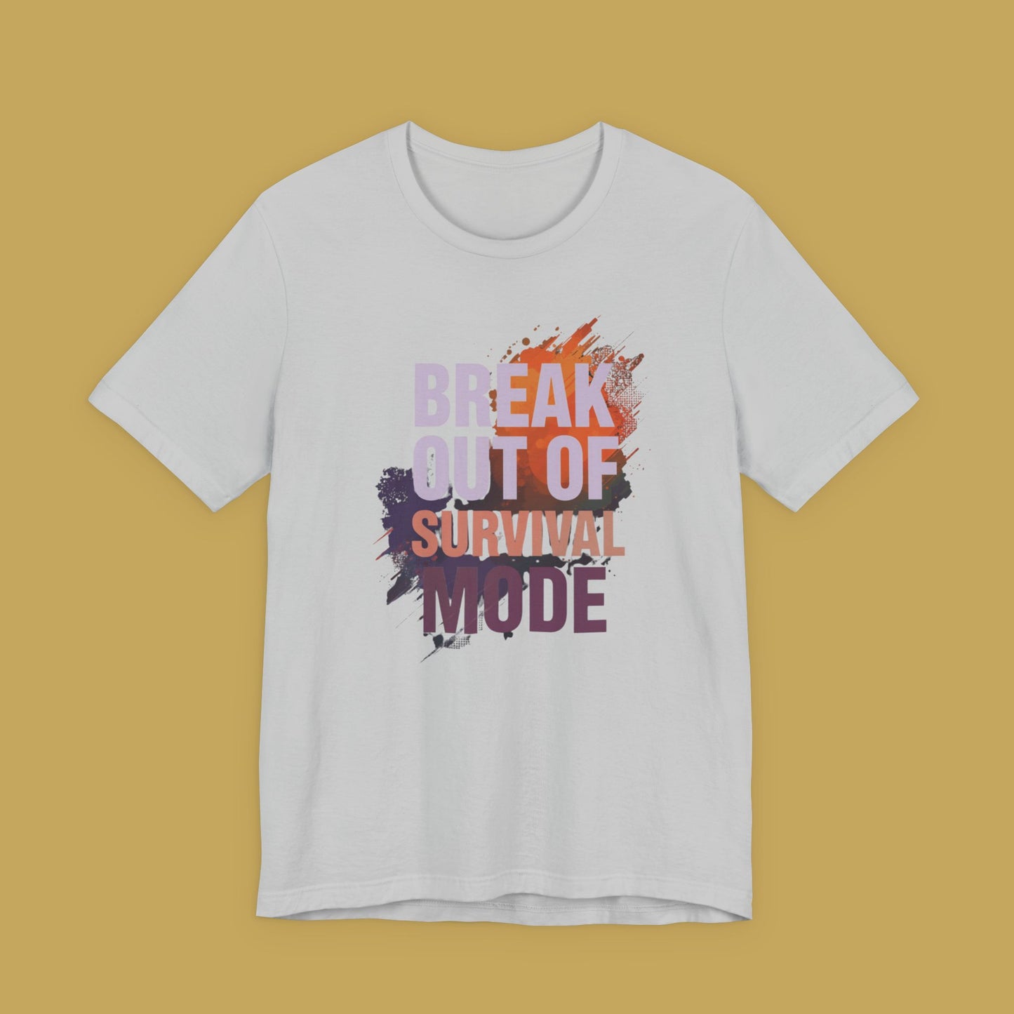 Break Out of Survival Mode Tee Shirt