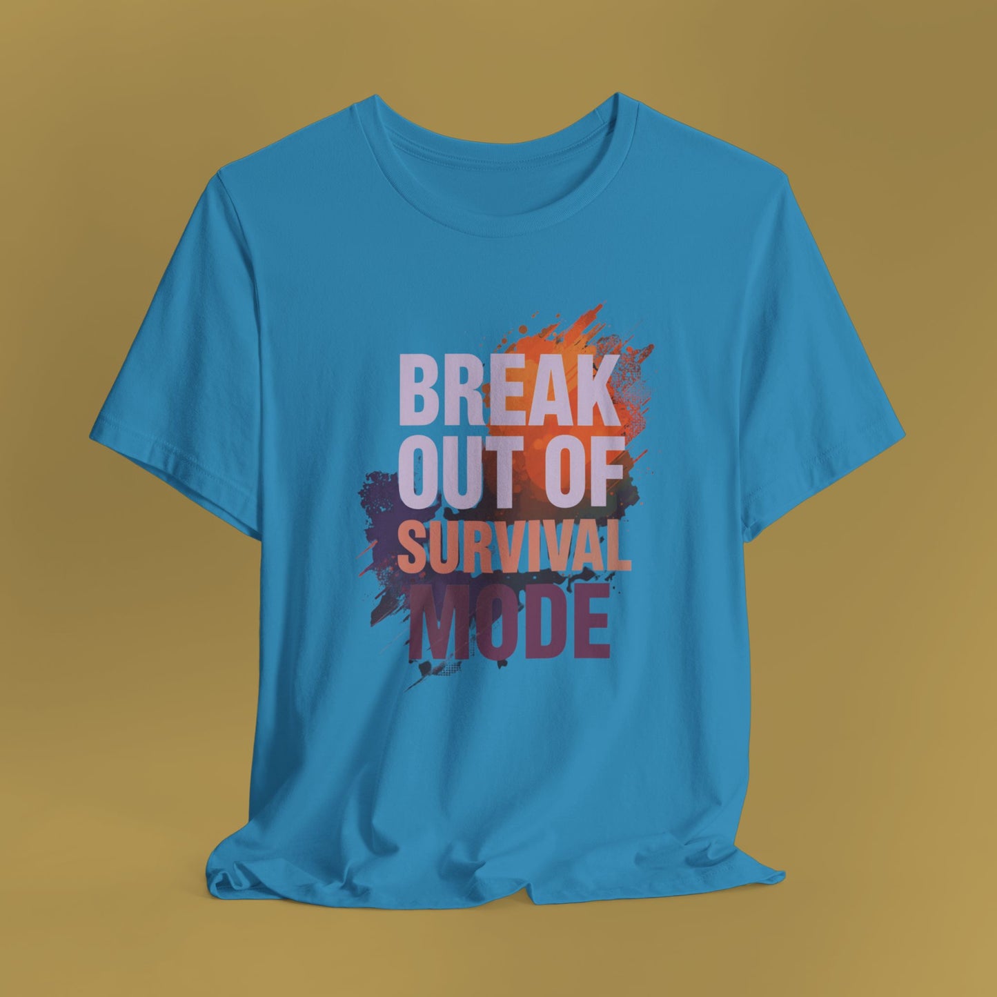 Break Out of Survival Mode Tee Shirt