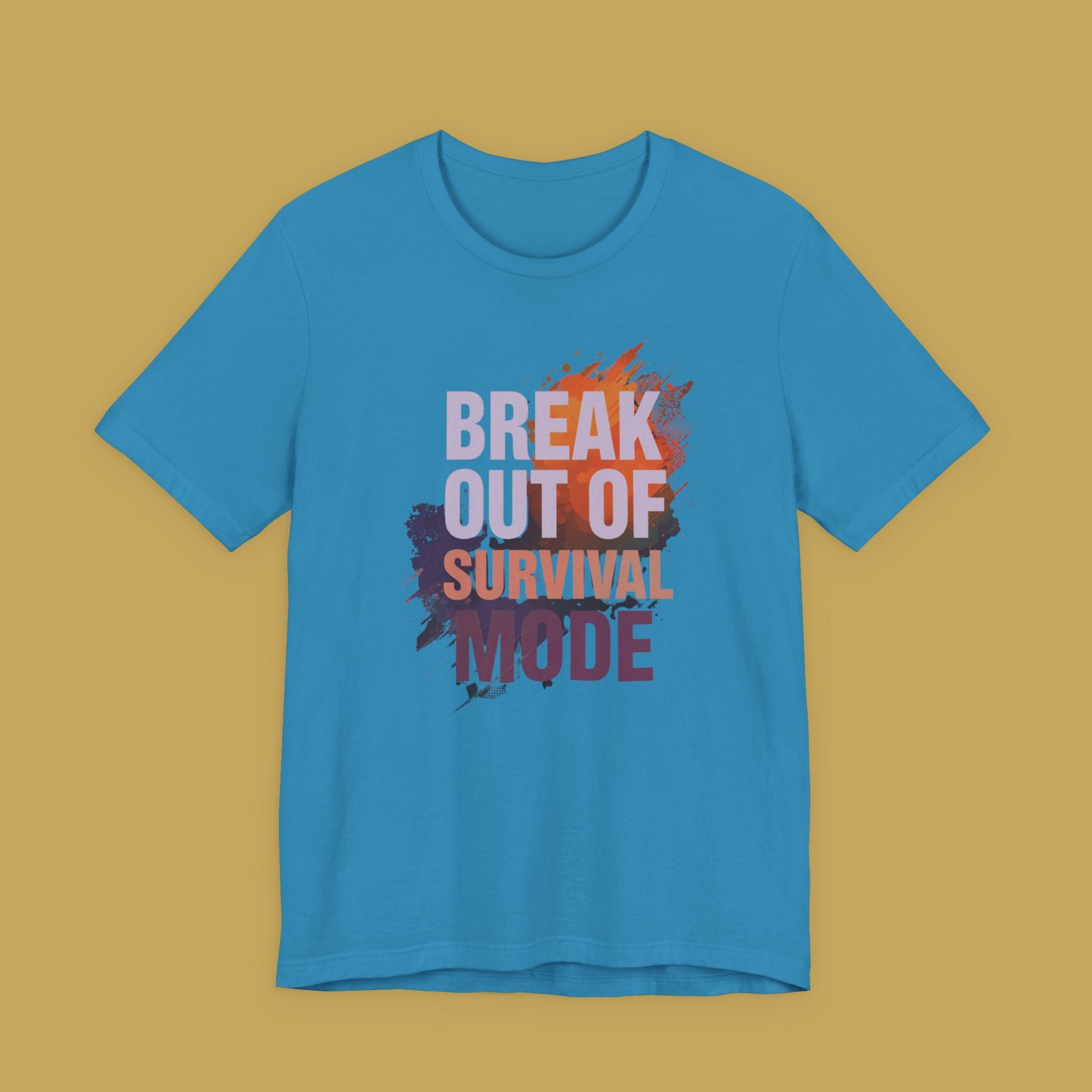 Break Out of Survival Mode Tee Shirt