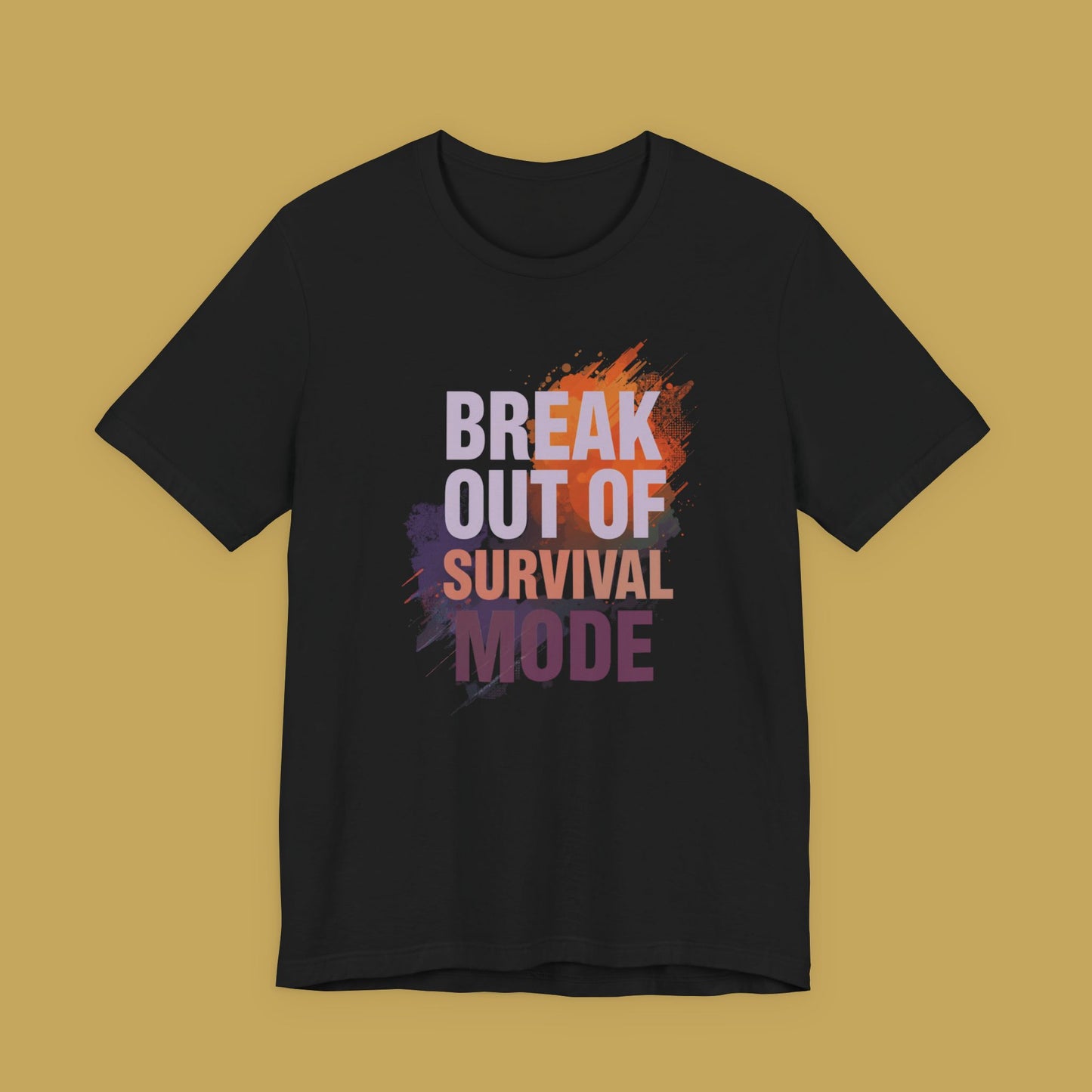 Break Out of Survival Mode Tee Shirt