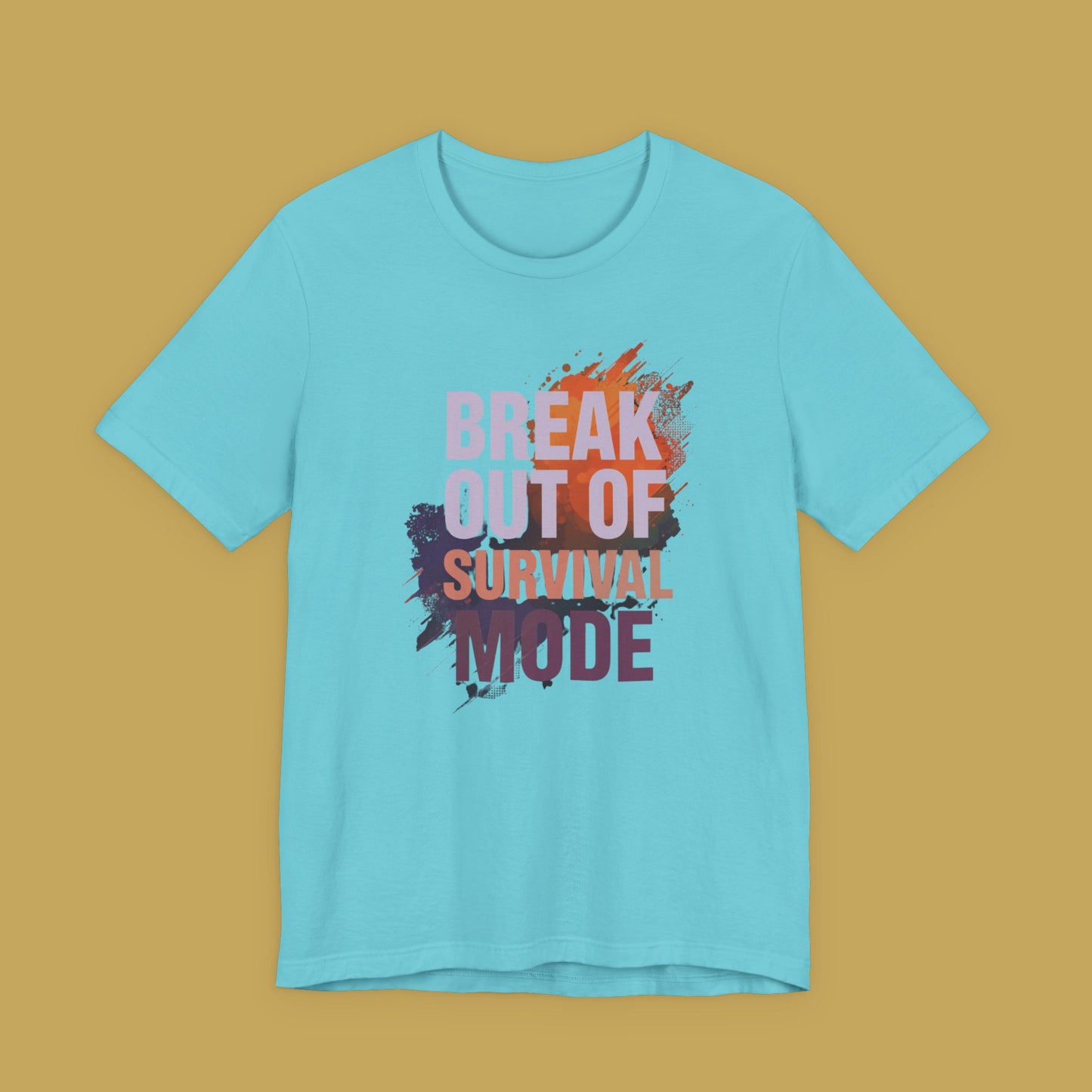Break Out of Survival Mode Tee Shirt