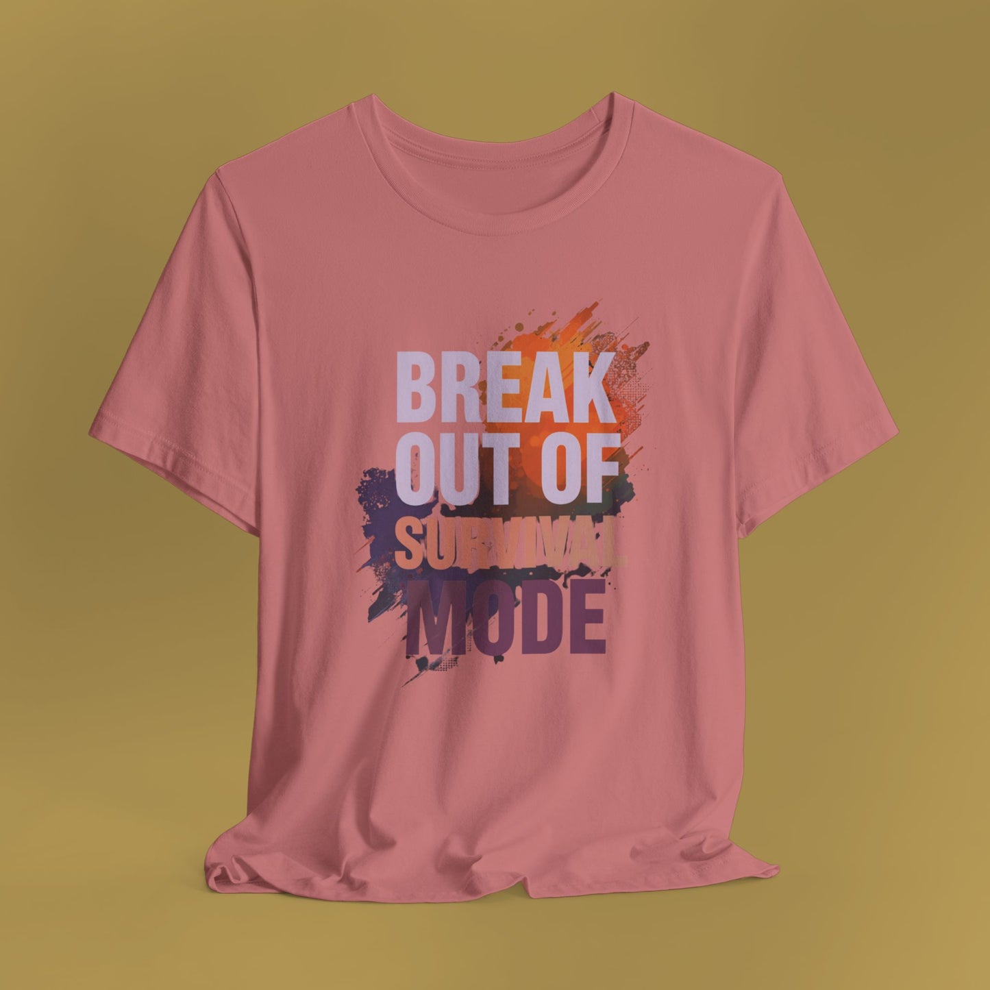 Break Out of Survival Mode Tee Shirt